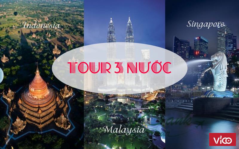 Tour liên tuyến 3 nước Singapore Malaysia Indonesia