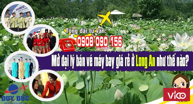Mở đại lý bán vé máy bay giá rẻ ở Long An như thế nào