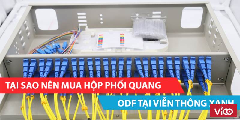 Tại sao nên mua hộp phối quang ODF tại Viễn Thông Xanh