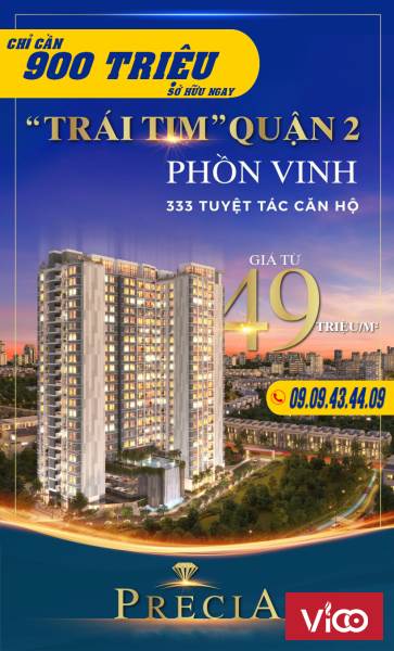 CHÍNH THỨC MỞ BÁN CĂN HỘ PRECIA QUẬN 2 HOTLINE 0909434409