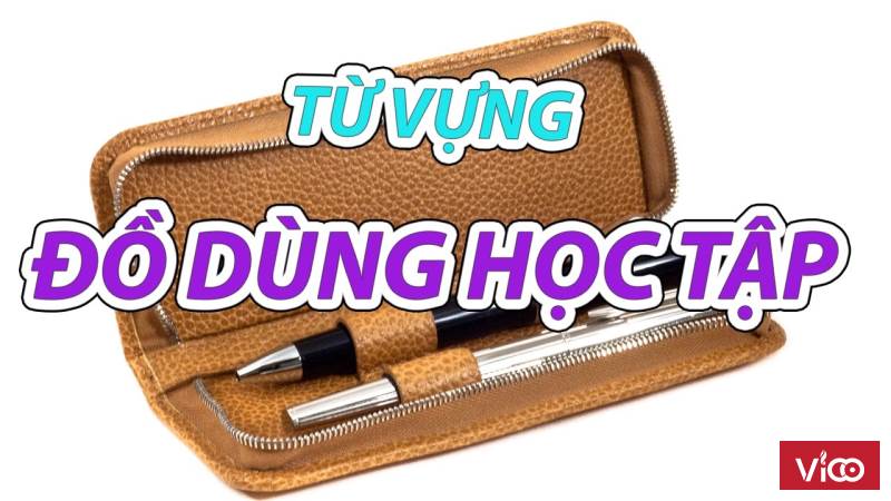Cùng Học Từ Vựng Tiếng Anh Chủ Đề Đồ Dùng Học Tập Cùng Atlantic Nhé !!