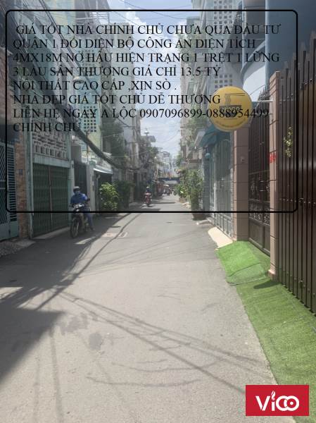 GIÁ TỐT NHÀ CHÍNH CHỦ CHƯA QUA ĐẦU TƯ QUẬN 1 ĐỐI DIỆN BỘ CÔNG AN DIỆN TÍCH 4MX18M NỞ HẬU HIỆN TRẠNG