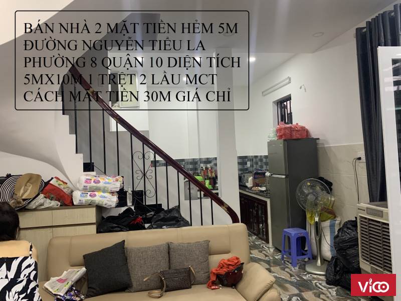 BÁN NHÀ 2 MẶT TIỀN HẺM 5M ĐƯỜNG NGUYỄN TIỂU LA PHƯỜNG 8 QUẬN 10 DIỆN TÍCH 5MX10M 1 TRỆT 2 LẦU MCT