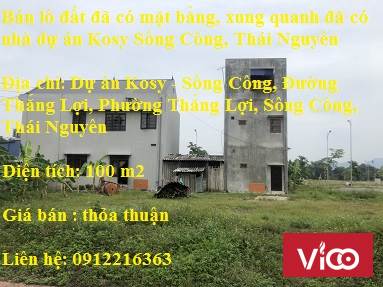 Bán lô đất đã có mặt bằng, xung quanh đã có nhà dự án Kosy Sông Công, Liên hệ 0912216363
