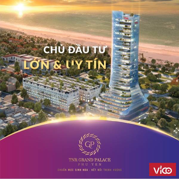 TNR GRAND PALACE PHÚ YÊN Điểm Sáng Đầu Tư 2020
