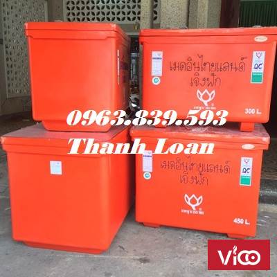 Thùng giữ lạnh thái lan 200L, 300L, 450L ướp hải sản. 0963.839.593 Ms.Loan