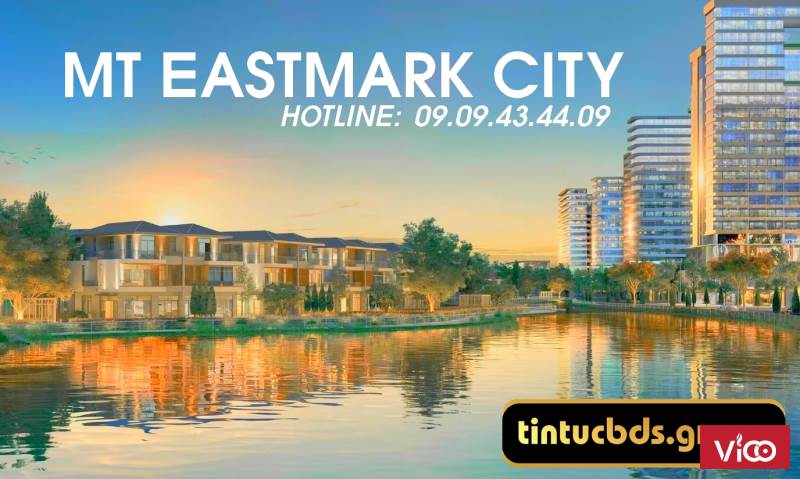 CHI TIẾT DỰ ÁN MT EASTMARK CITY HOTLINE 0909434409
