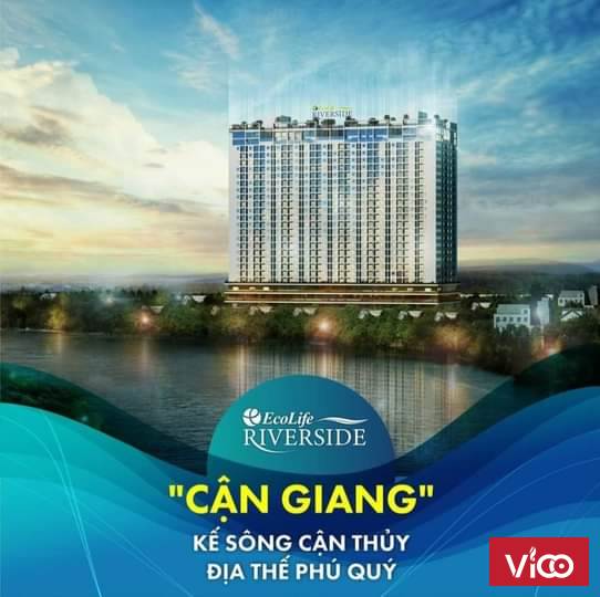 Căn hộ đẳng cấp đang là xu hướng năm 2021 Ecolife Riverside