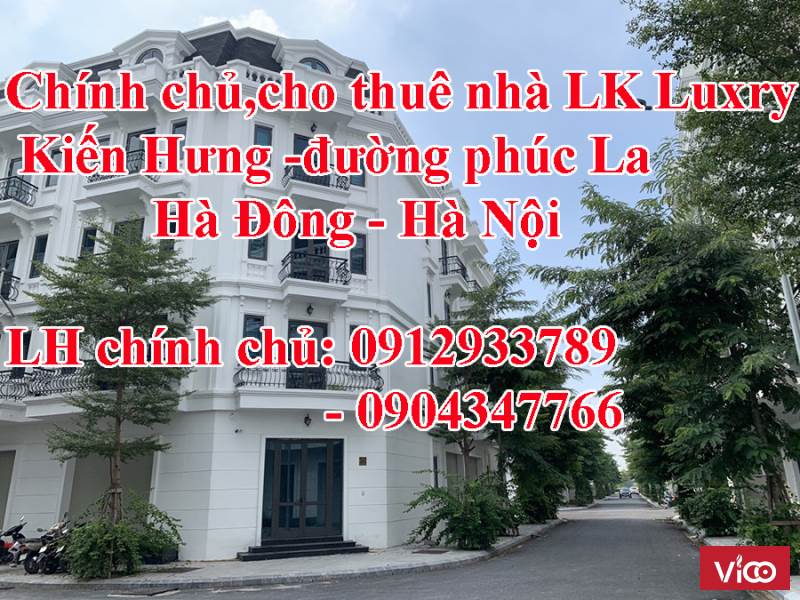Chính chủ,cho thuê nhà LK Luxry Kiến Hưng đường Phúc La Hà Đông Hà Nội