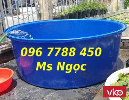 Bồn tròn nuôi cá cảnh 2000 lít, 1000 lít, 350 lít Lhe 0967788450 Ms Ngọc