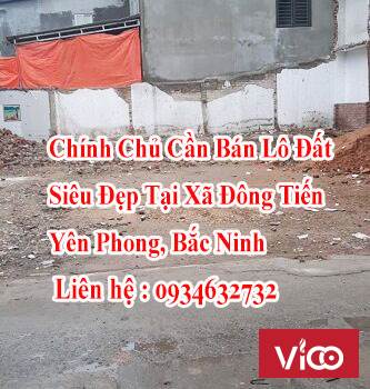 Chính Chủ Đang Cần Bán Lô Đất Siêu Đẹp Tại Xã Đông Tiến, Yên Phong, Bắc Ninh