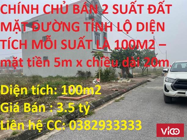 CHÍNH CHỦ BÁN 2 SUẤT ĐẤT MẶT ĐƯỜNG TỈNH LỘ DIỆN TÍCH MỖI SUẤT LÀ 100M2 mặt tiền 5m x chiều dài 20m