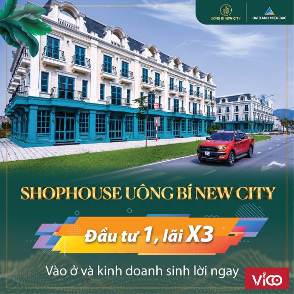 5 cơ hội cuối sở hữu Shophouse cạnh Vincom Uông Bí giá chỉ bằng 60% giá dự án xung quanh