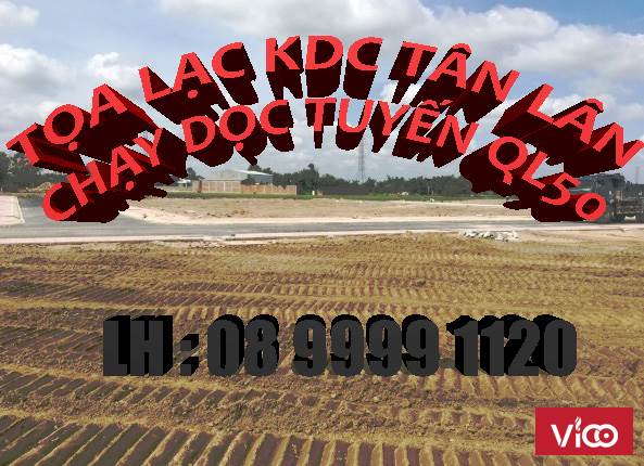 Đất SHR KDC Tân Lân MT Quốc Lộ 50 giá 8tr/m2
