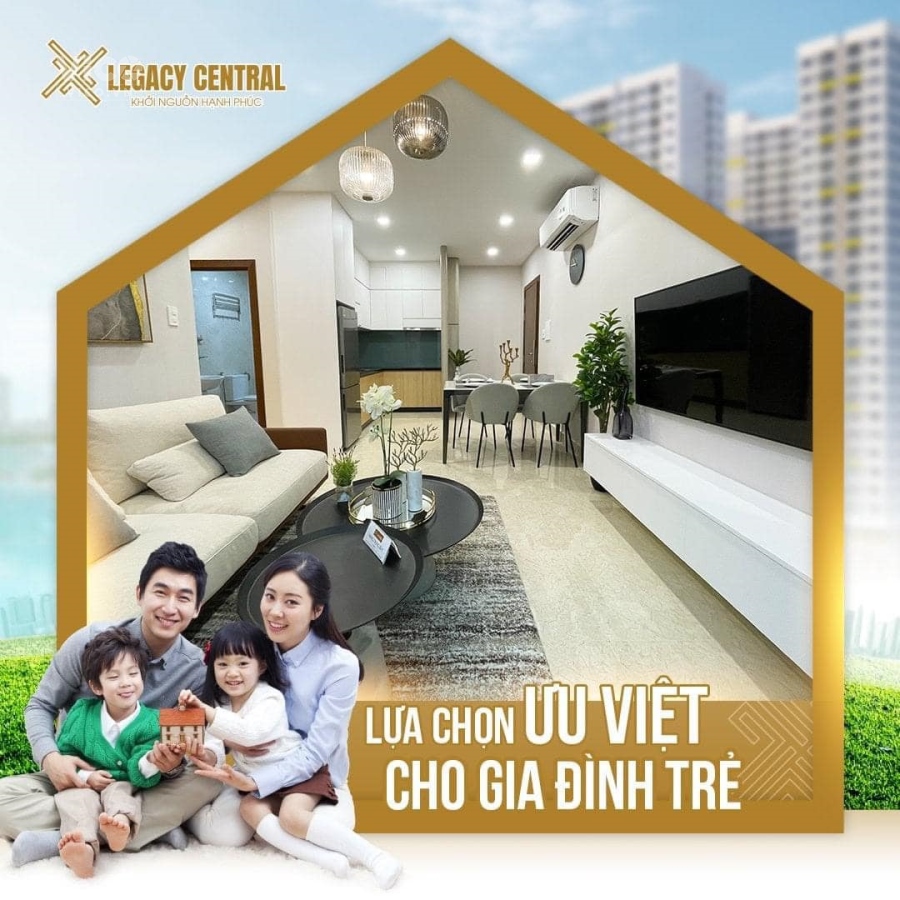 căn hộ chung cư cao cấp legacy central, nơi mái ấm để tìm về