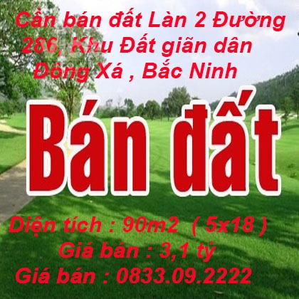Cần bán đất Làn 2 Đường 286, Khu Đất giãn dân Đông Xá , Bắc Ninh