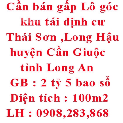 Cần bán gấp Lô góc khu tái định cư Thái Sơn ,Long Hậu