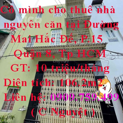 Cô mình cho thuê nhà nguyên căn tại Đường Mai Hắc Đế, Phường 15, Quận 8, Tp Hồ Chí Minh