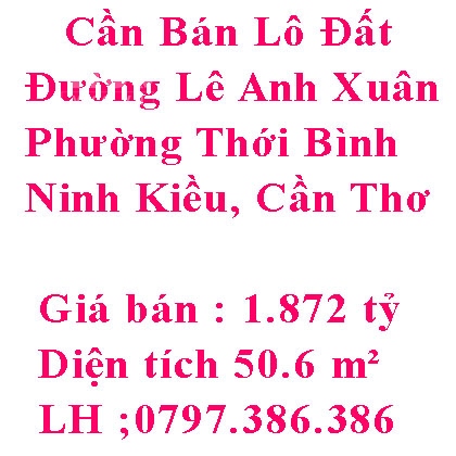 Cần Bán Lô Đất Đường Lê Anh Xuân, Phường Thới Bình, Ninh Kiều, Cần Thơ