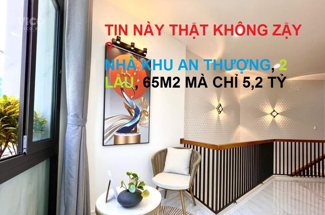 Đẹp long lanh. Giữa lòng An Thượng. DT 65m2, 2 lầu, DK mà chỉ 5.2 tỷ
