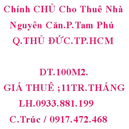 Chính chủ cho thuê nhà nguyên căn, Đường Cây Keo, Phường Tam Phú ,Quận Thủ Đức, HCM
