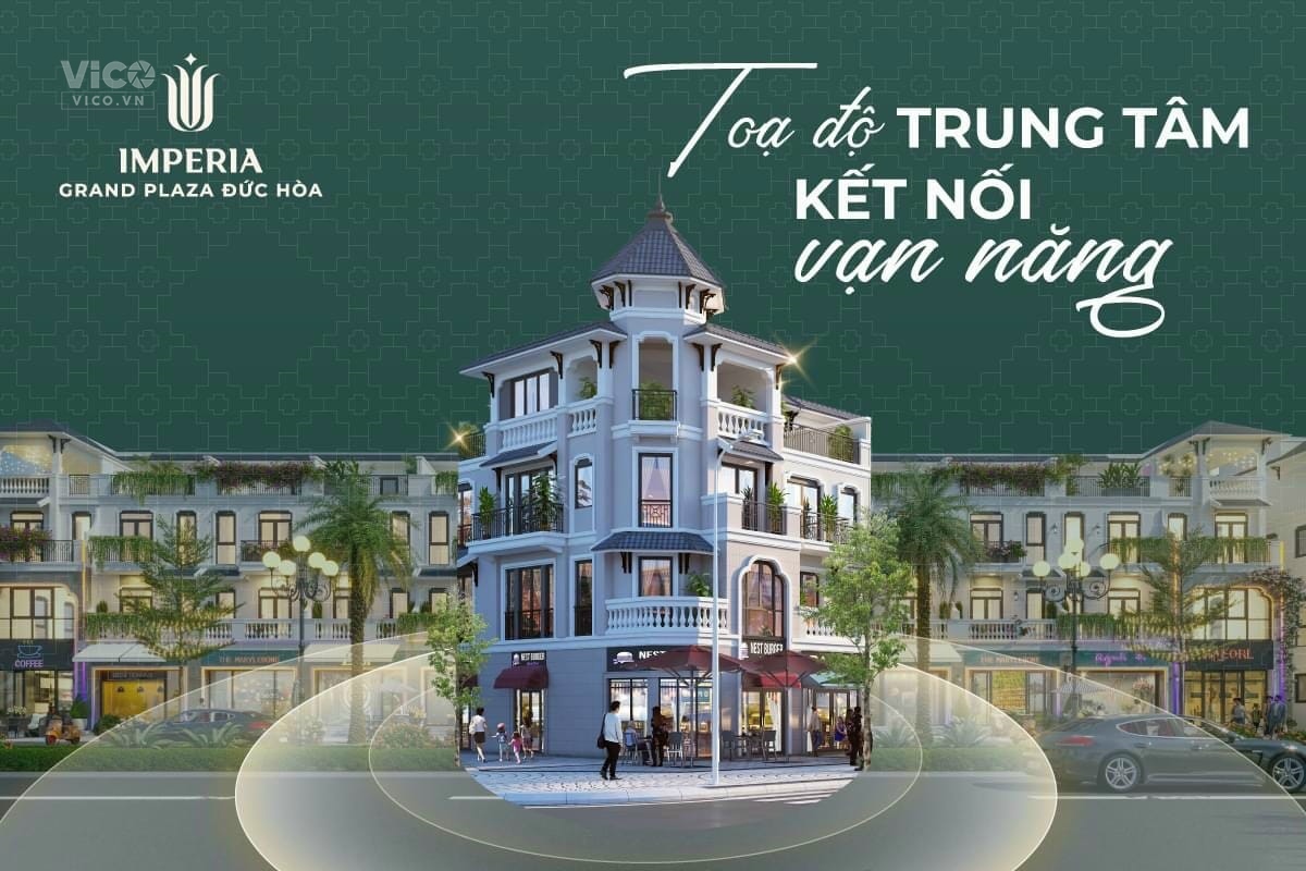 BÁN NHÀ SHOPHOUSE IMPERIA ĐỨC HOÀ _LONG AN LẠC GIỮA PHỒN HOA, PHỐ TÂY MỸ LỆ